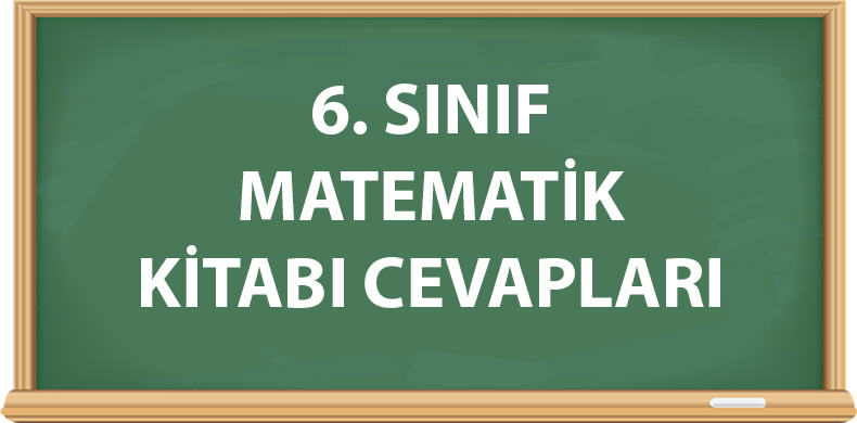 6. Sınıf Matematik Kitabı Cevapları